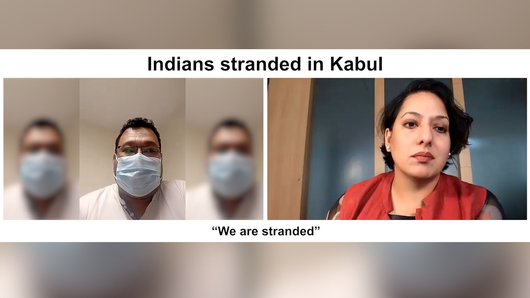 Indian embassy ignoring us - Stranded Indians in Kabul speak to The Probe