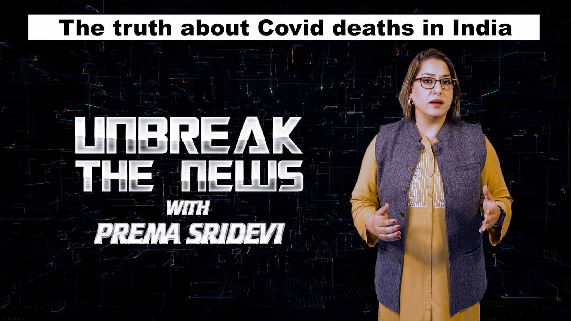 The truth about Covid deaths in India | Unbreak the News with Prema Sridevi - Ep 38